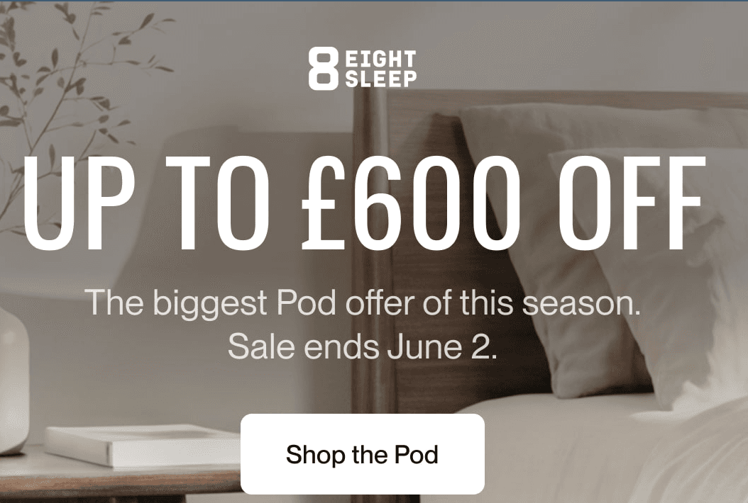 Eight Sleep Pod 5 : jusqu'à 600 £ de réduction avant le 2 juin